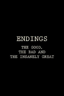 Endings: The Good, The Bad, and the Insanely Great Trailer
