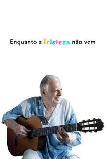 Enquanto a Tristeza não Vem Trailer