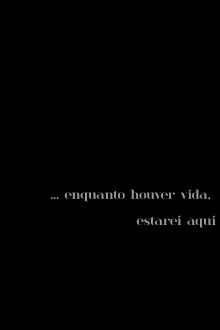 ... enquanto houver vida, estarei aqui Trailer