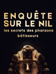 Enquête sur le Nil : les secrets des pharaons bâtisseurs‬ Trailer