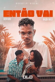 Então Vai Trailer