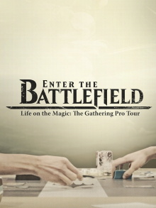 Enter the Battlefield: Life on the Magic - The Gathering Pro Tour Trailer
