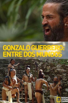 Entre dos mundos: La historia de Gonzalo Guerrero Trailer