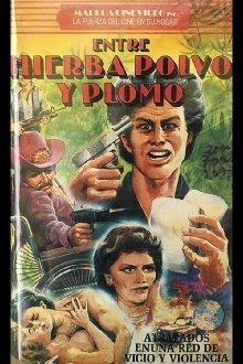 Entre Hierba, Polvo y Plomo Trailer
