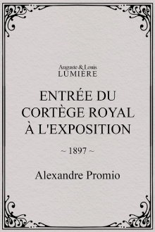 Entrée du cortège royal à l'Exposition Trailer