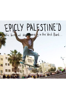 Epicly Palestine'd: The Birth of Skateboarding in the West Bank Trailer
