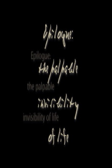 Epilogue: The Palpable Invisibility of Life Trailer