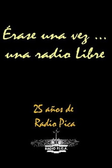 Erase Una Vez Una Radio Libre - Radio Pica Trailer