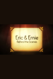 Eric & Ernie: Behind the Scenes Trailer