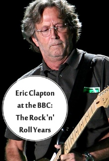 Eric Clapton at the BBC: The Rock 'n' Roll Years Trailer