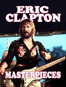 Eric Clapton: Masterpieces Trailer