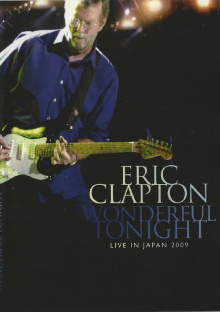 Eric Clapton: Wonderful Tonight - Live in Japan 2009 Trailer
