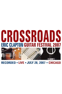 Eric Clapton's Crossroads Guitar Festival 2007 Trailer