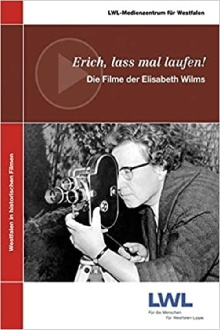 Erich, lass mal laufen!: Die Filme der Elisabeth Wilms Trailer
