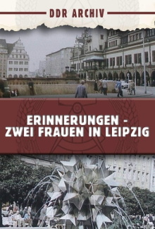 Erinnerungen - Zwei Frauen in Leipzig Trailer