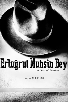 Ertuğrul Muhsin Bey: Bir Tutkunun Kahramanı Trailer