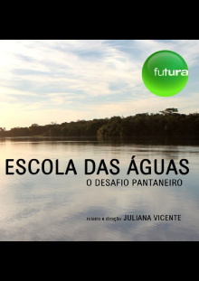 Escola das águas: o desafio pantaneiro Trailer