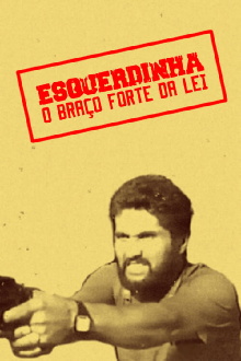 Esquerdinha - O Braço Forte da Lei Trailer