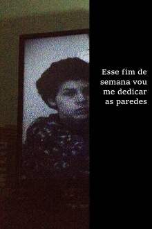 Esse fim de semana vou me dedicar as paredes Trailer