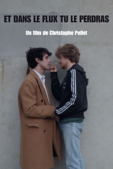 Et dans le flux, tu le perdras Trailer