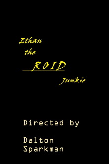 Ethan the Roid Junkie Trailer