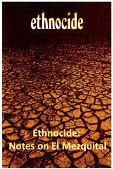 Ethnocide: Notes on El Mezquital Trailer