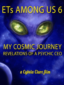 ETs Among Us 6: My Cosmic Journey - Revelations of a Psychic CEO Trailer