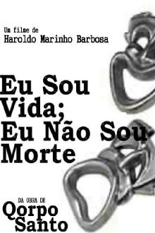 Eu Sou Vida, Eu Não Sou Morte Trailer