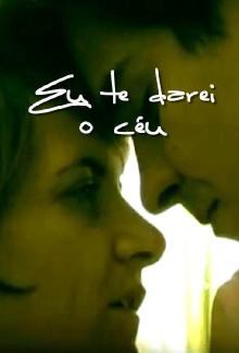 Eu te Darei o Céu Trailer