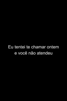 Eu tentei te chamar ontem e você não atendeu Trailer