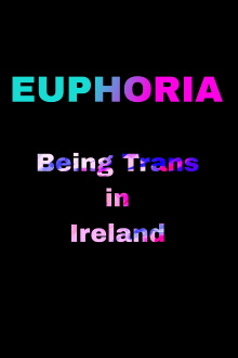 Euphoria: Being Trans in Ireland Trailer