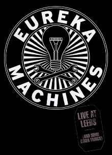 Eureka Machines: Live at Leeds (And Some Other Things) Trailer