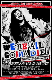 EVE We're All Gonna Die! The Frantic Scramble In Search For Meaning Through A Mess Of Meaty Interactions: AKA The Kris Wolf Retirement Show Trailer