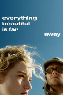 Everything Beautiful Is Far Away Trailer