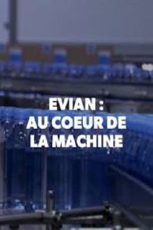 Evian, au coeur de la machine Trailer