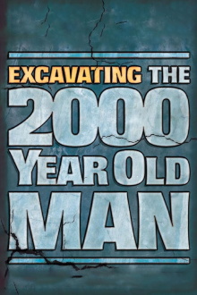Excavating the 2000 Year Old Man Trailer
