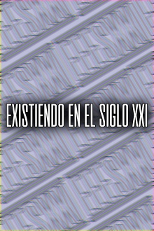 Existiendo en el siglo XXI Trailer