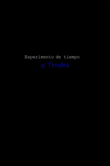 experimento de tiempo y Trufas Trailer