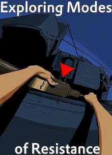 Exploring Modes of Resistance Trailer