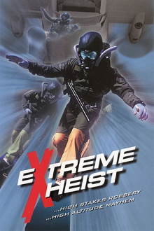 Extreme Heist Trailer