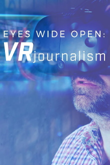 Eyes Wide Open:  VR Journalism Trailer