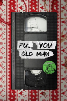 F#$& You Old Man Trailer