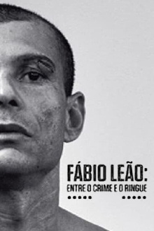 Fábio Leão - Entre o Crime e o Ringue Trailer