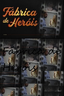 Fábrica de Heróis Trailer