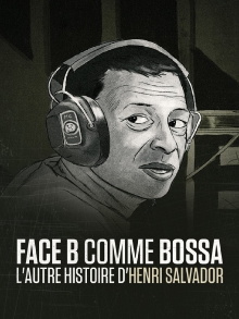 Face B comme bossa, l'autre histoire d'Henri Salvador Trailer