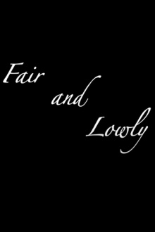 Fair and Lowly Trailer