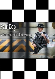Fair Cop: A Century of British Policewomen Trailer