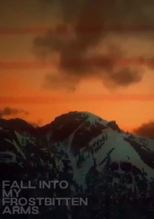Fall Into My Frostbitten Arms Trailer