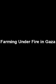 Farming Under Fire in Gaza Trailer