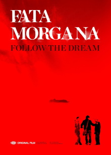 Fata Morgana: Follow The Dream Trailer